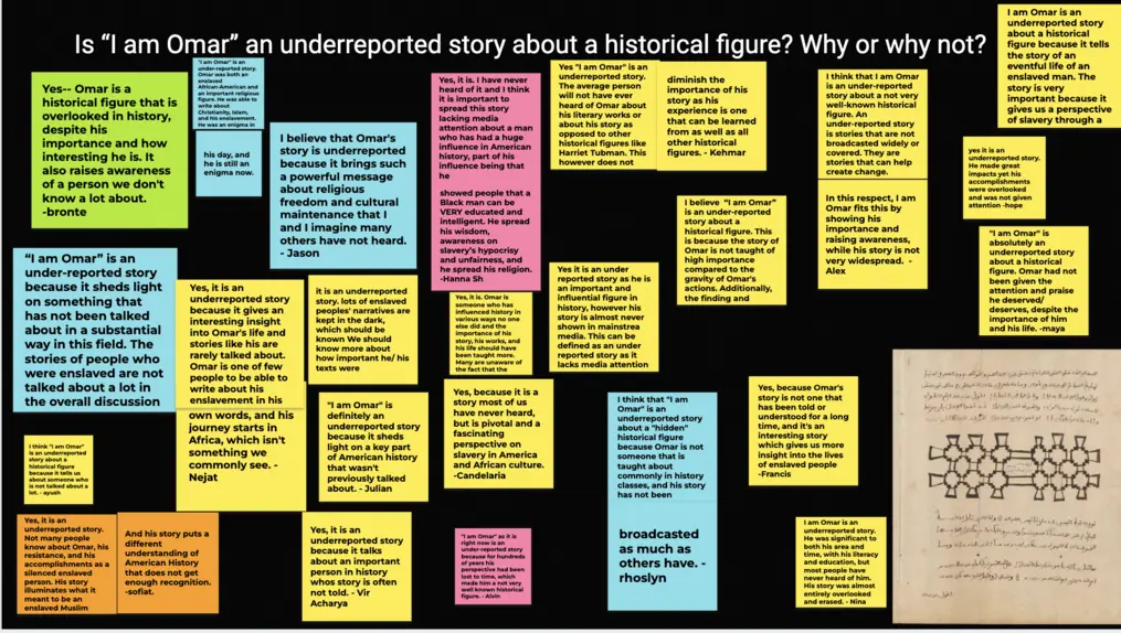 Screenshot of a Jamboard showing students' responses to the question "Is 'I Am Omar' an underreported story about a historical figure? Why or why not?"