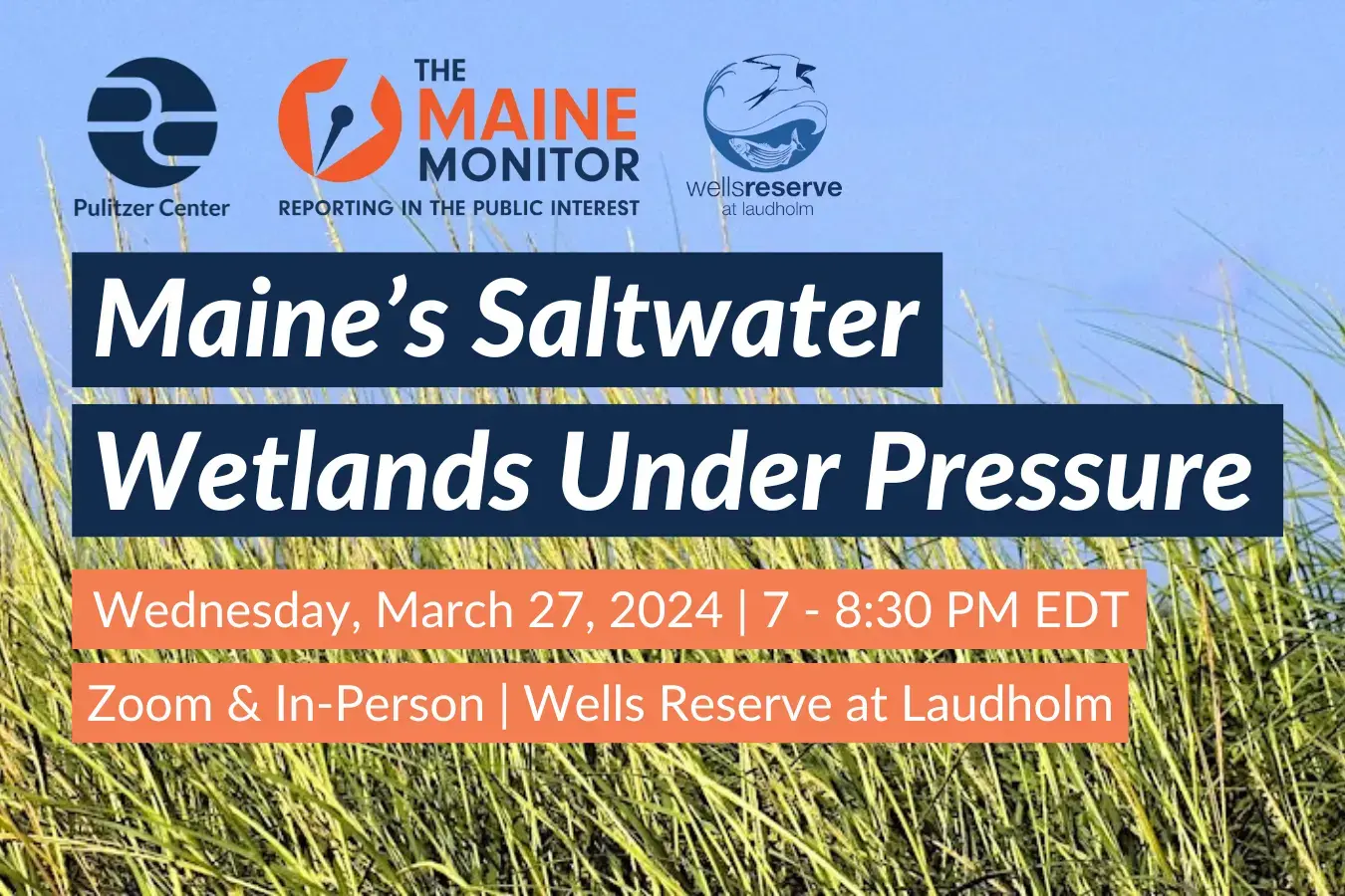 Maine’s Saltwater Wetlands Under Pressure Wednesday, March 27 · 7 - 8:30pm EDT event graphic