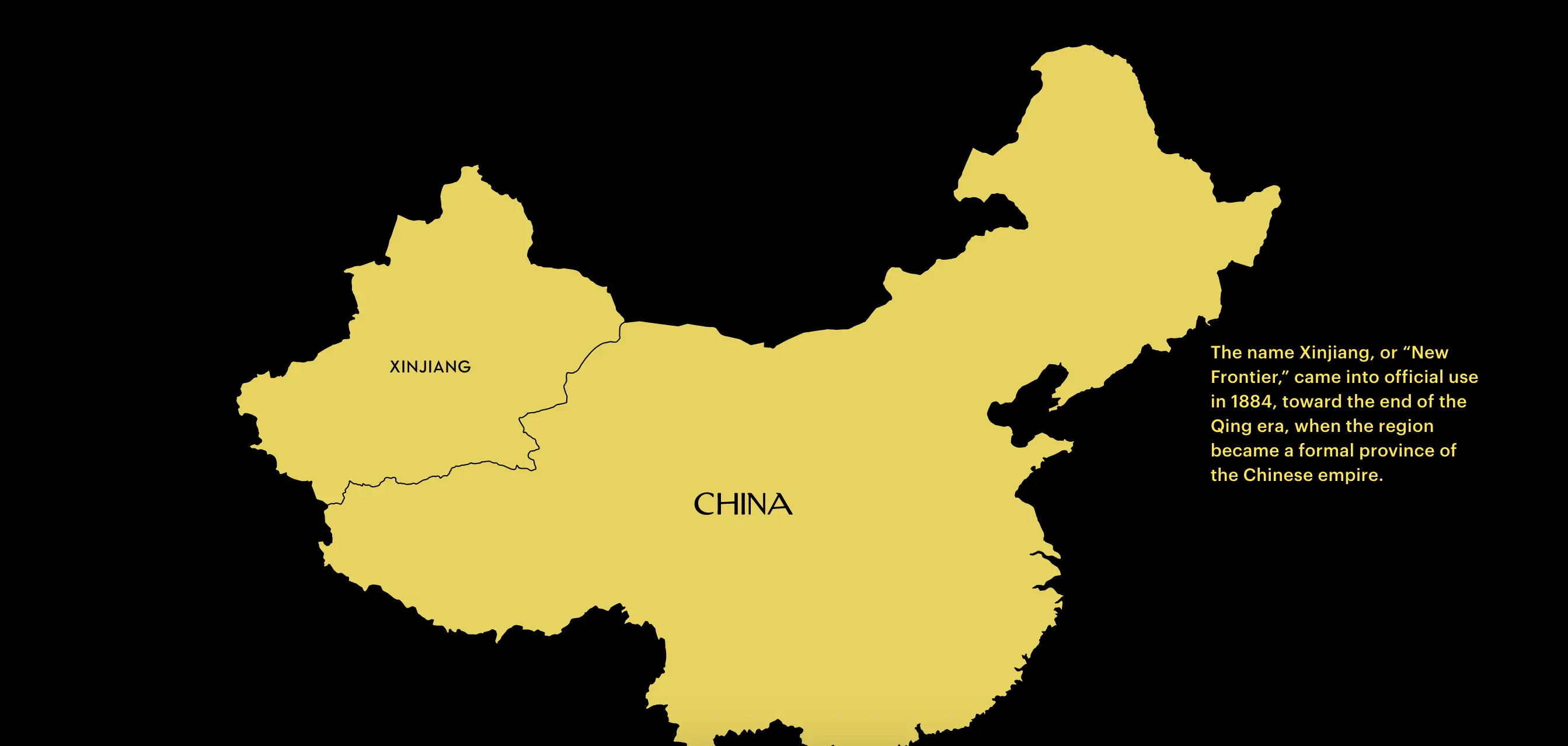 The name Xinjiang, or “New Frontier,” came into official use in 1884, toward the end of the Qing era, when the region became a formal province of the Chinese empire.